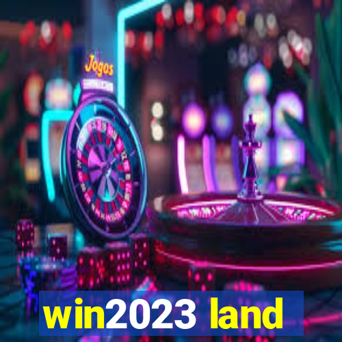 win2023 land